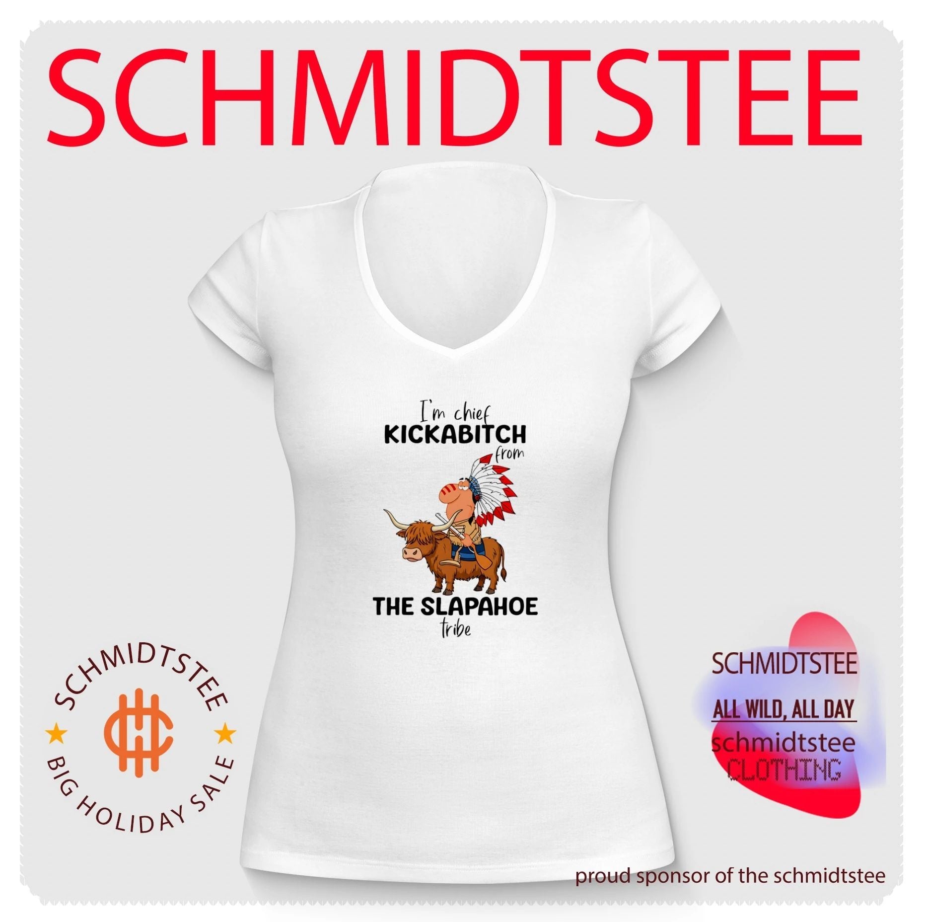 I’m Chief Kickabitch from the Slapahoe Tribe shirt