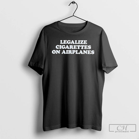 Classic Legalize Cigarettes On Airplanes T Shirts