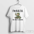 Classic Im Nato Not Able To Operate T Shirts