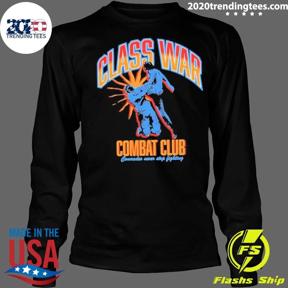 Class War Combat Comrades Never Stop Fighting Shirt
