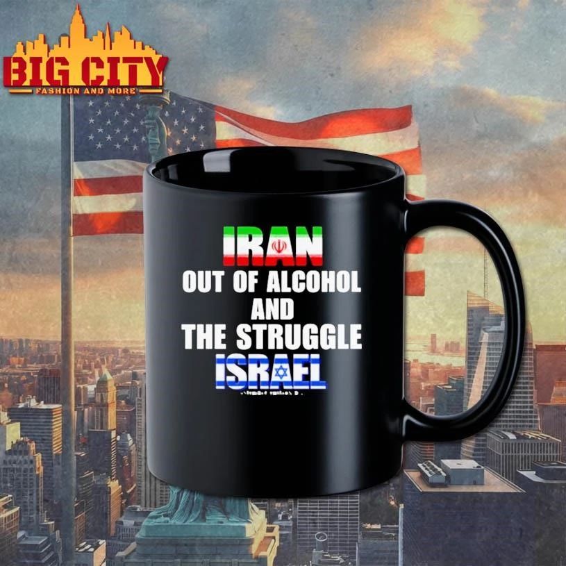 Iran Out Of Alcohol And The Struggle Israel Shirt