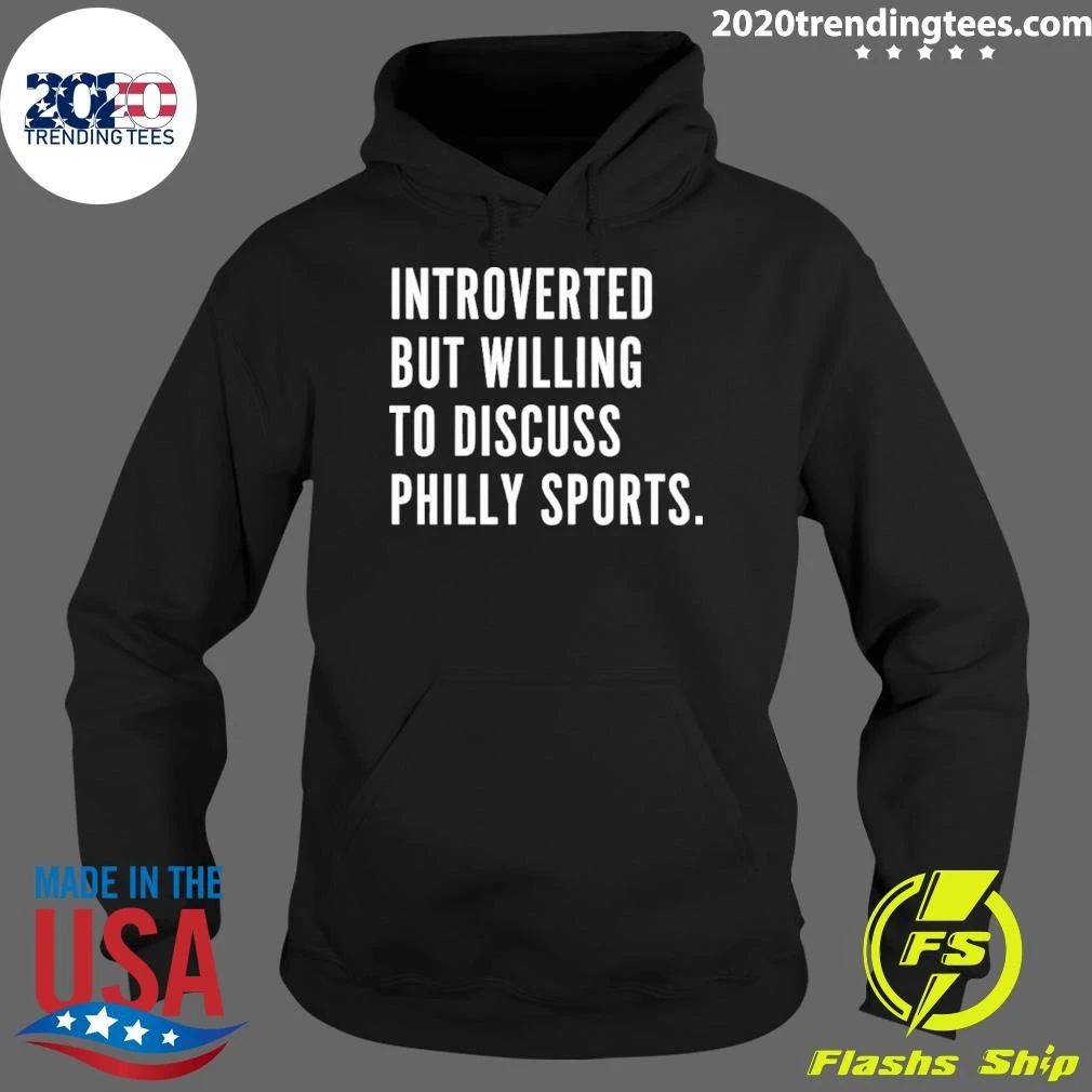 Philadelphia Eagles Phillies 76ers Flyers Introverted But Willing To Discuss Shirt