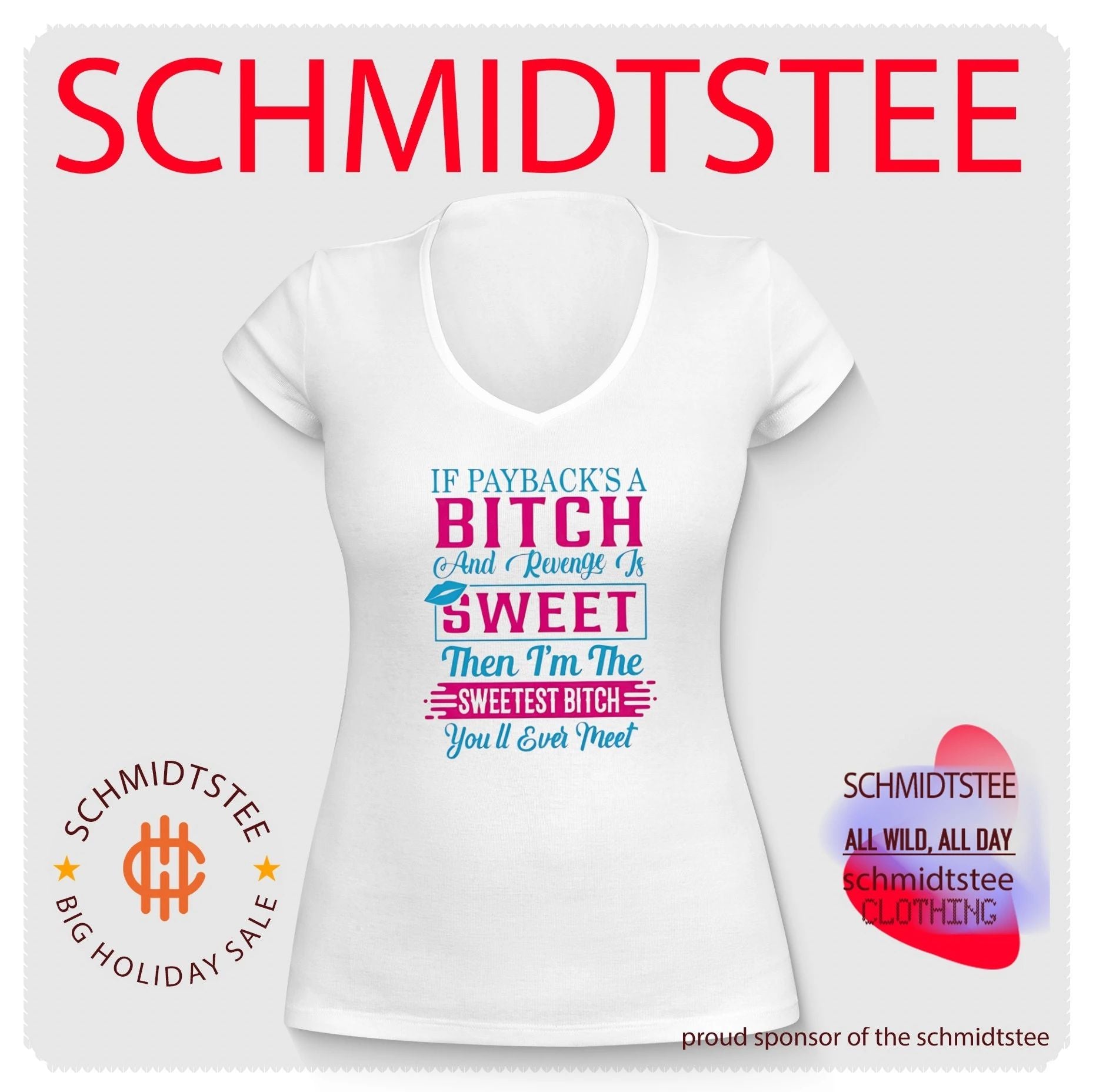 If payback’s a bitch and revenge is sweet then I’m the sweetest bitch you’ll ever meet shirt