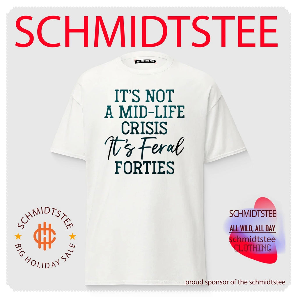 It Is Not a Mid-Life Crisis It Is Feral Forties shirt