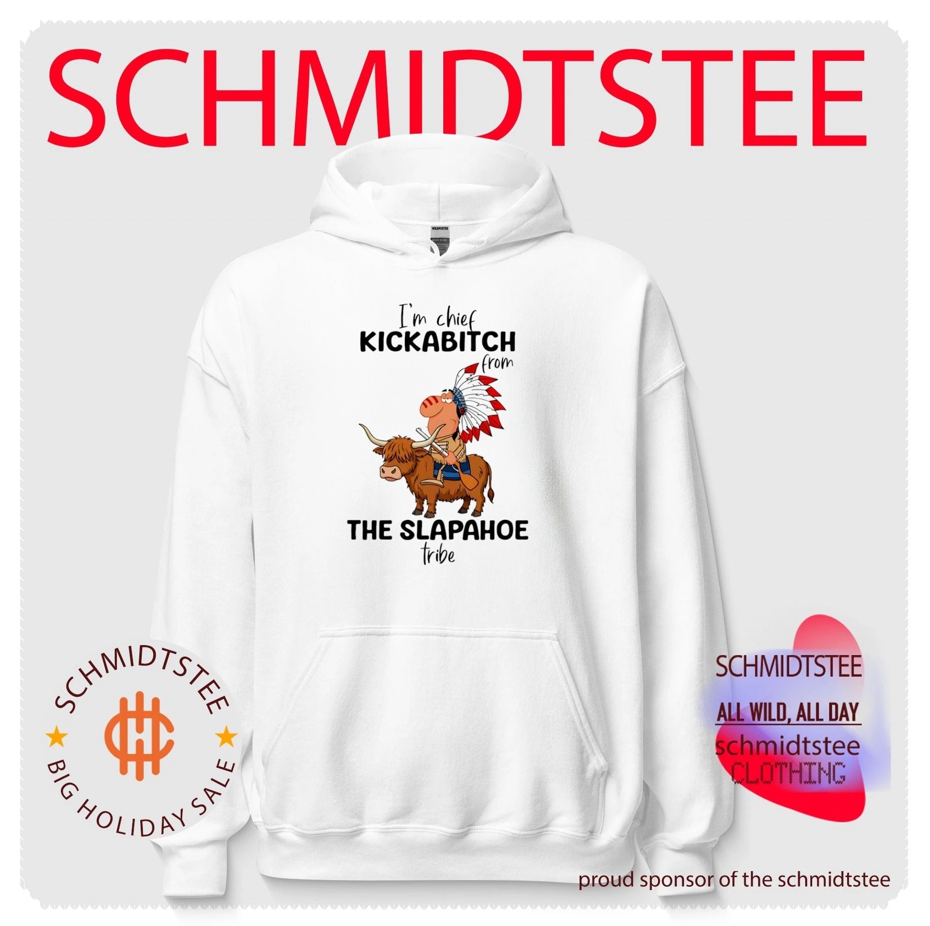 I’m Chief Kickabitch from the Slapahoe Tribe shirt