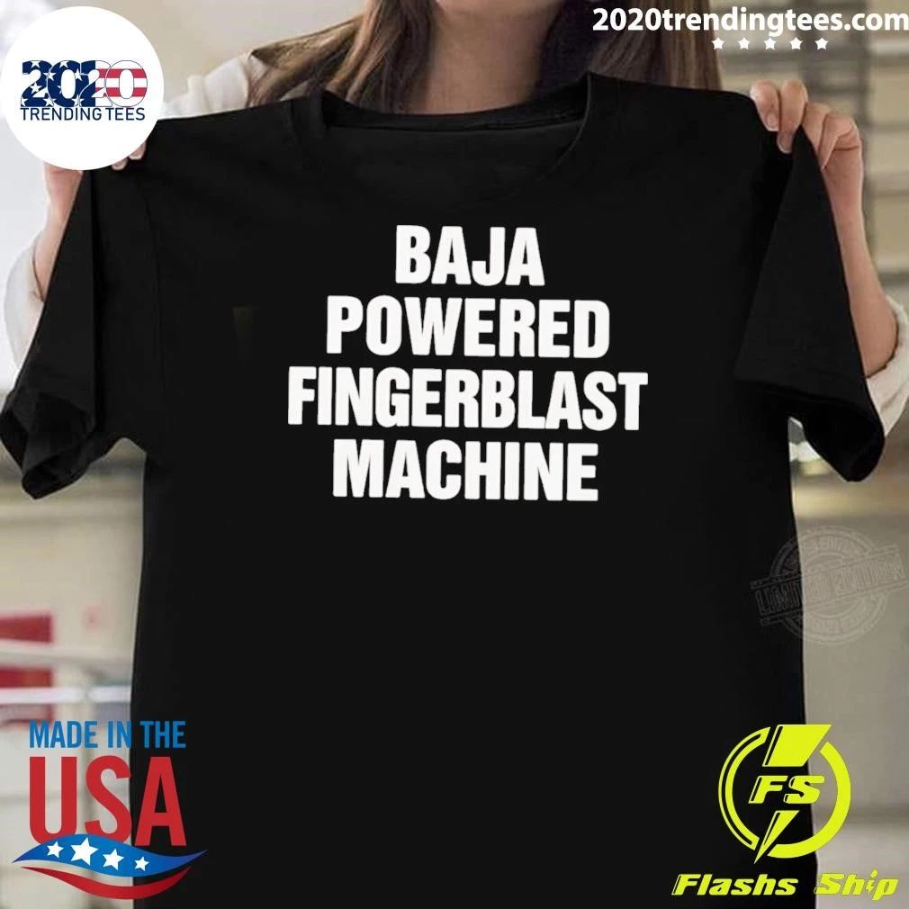 Baja Powered Fingerblast Machine Shirt
