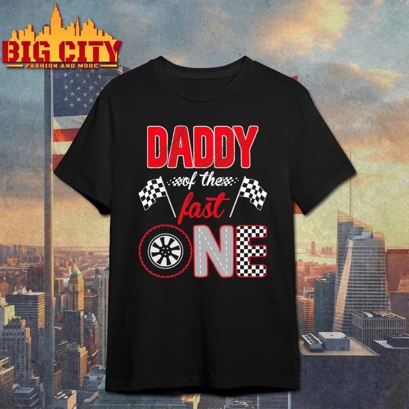 Daddy of The Fast One First Birthday Racing Car Family Graphic Shirt