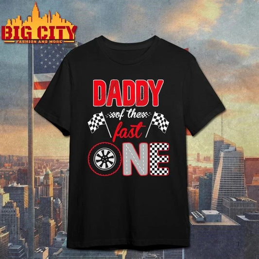 Daddy of The Fast One First Birthday Racing Car Family Graphic Shirt