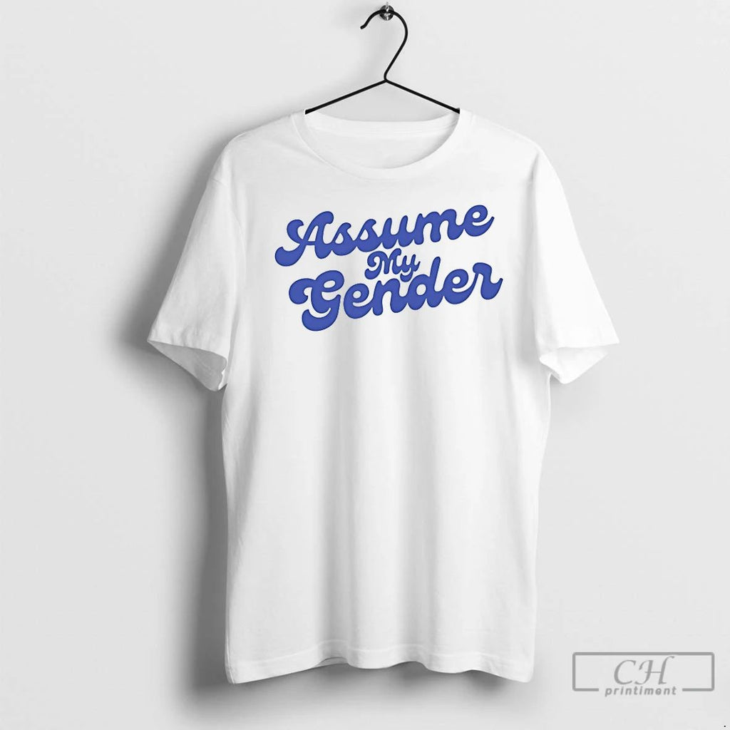 Classic Assume My Gender