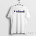 Classic Adderall I Love Microdosing Meth T Shirts