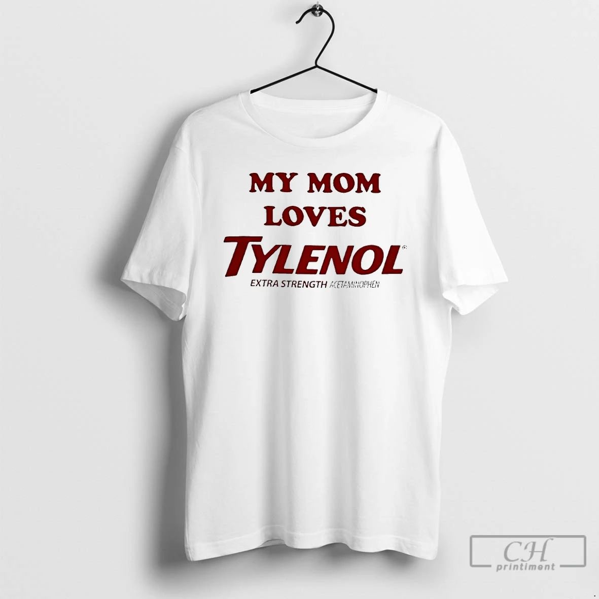 Classic My Mom Loves Tylenol Extra Strength Acetaminophen T Shirts