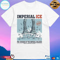 Imperial Ice Pre-Crushed By The Imperial Walkers Directly From Hoth Glaciers T-shirts