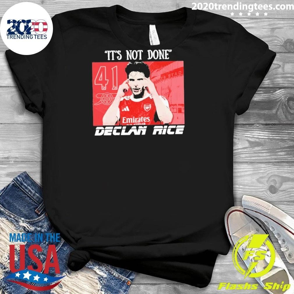 Declan Rice It’s Not Done Graphic Shirt