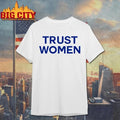 Kamala Harris Trust Women Graphic Shirt