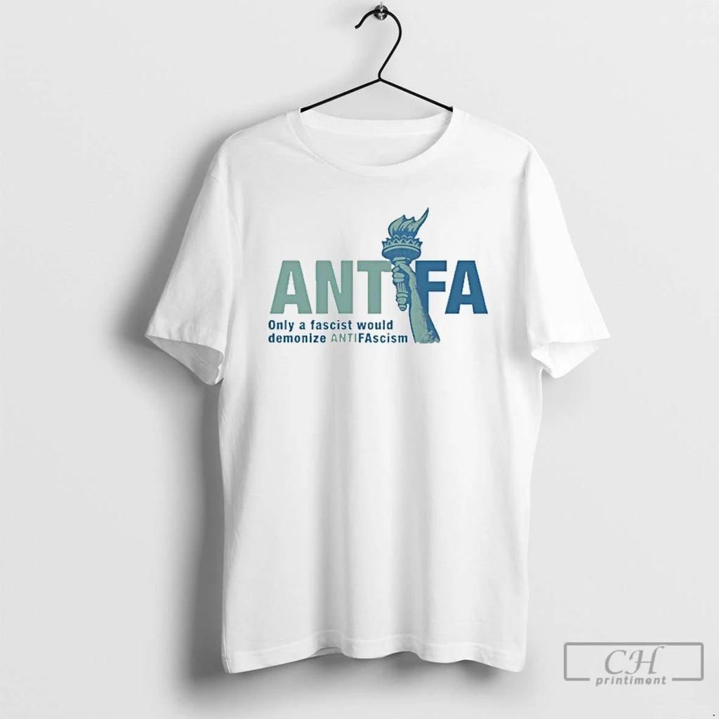 Classic Antifa Only A Fascist Would Demonize Antifascism T Shirts