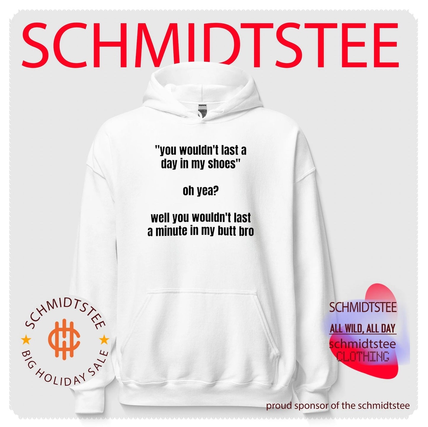 You Wouldn’t Last a Day in My Shoes You Wouldn’t Last a Minute in My Butt Bro shirt