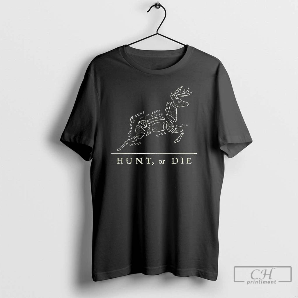 Classic Hunt Or Die Round Rump T Shirts