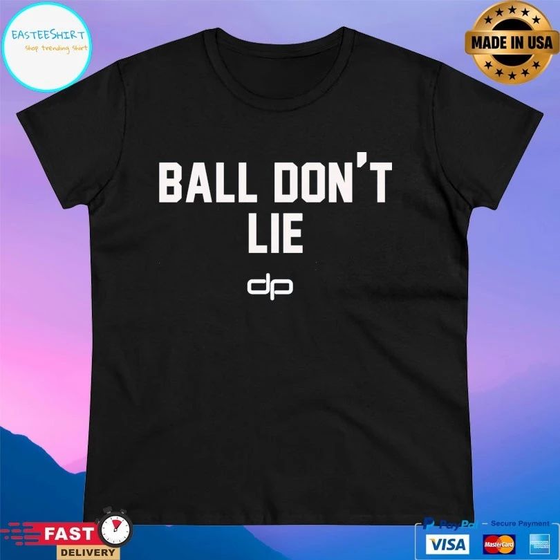 Ball Don’t Lie Dp T-shirts