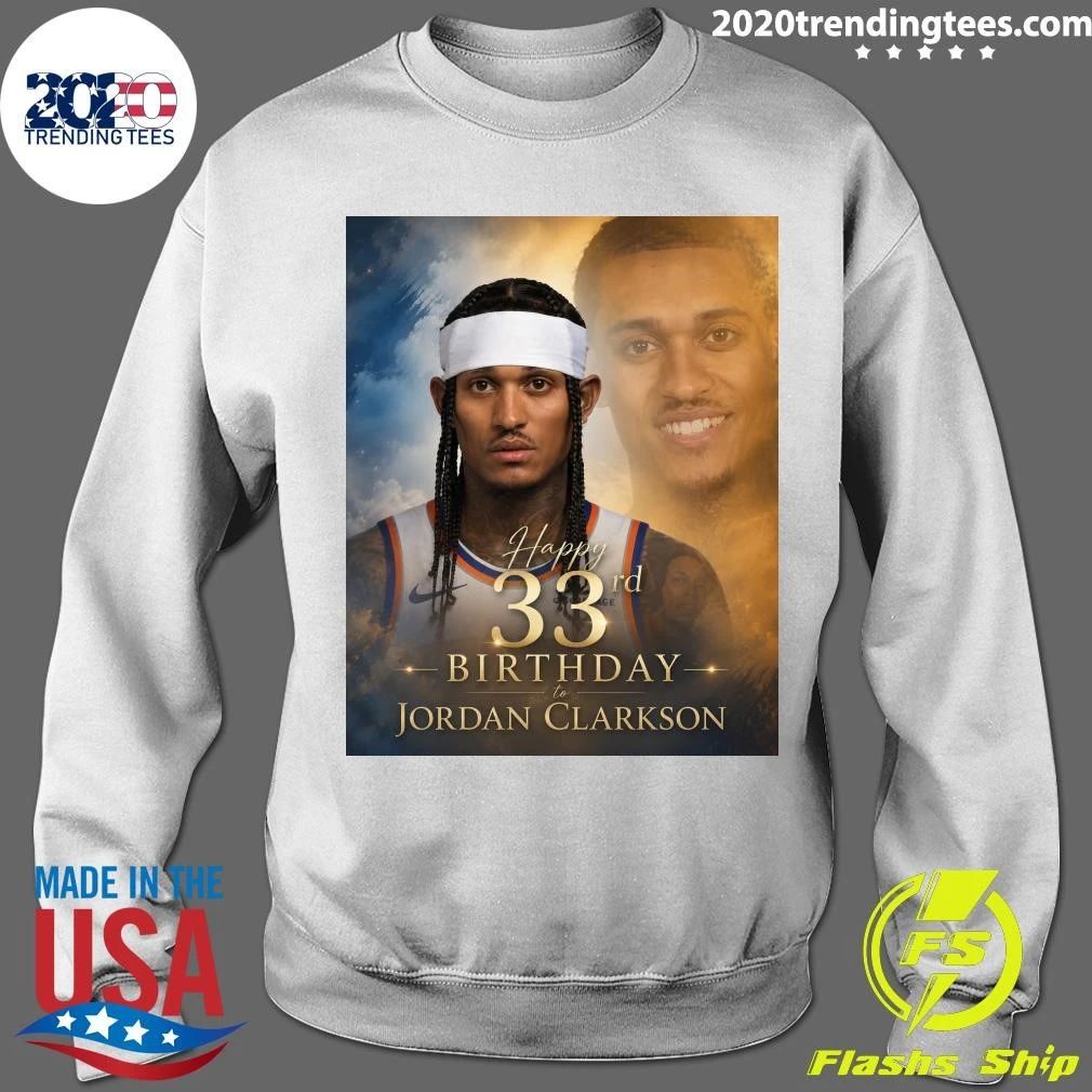 Happy 33rd Birthday to Jordan Clarkson Shirt