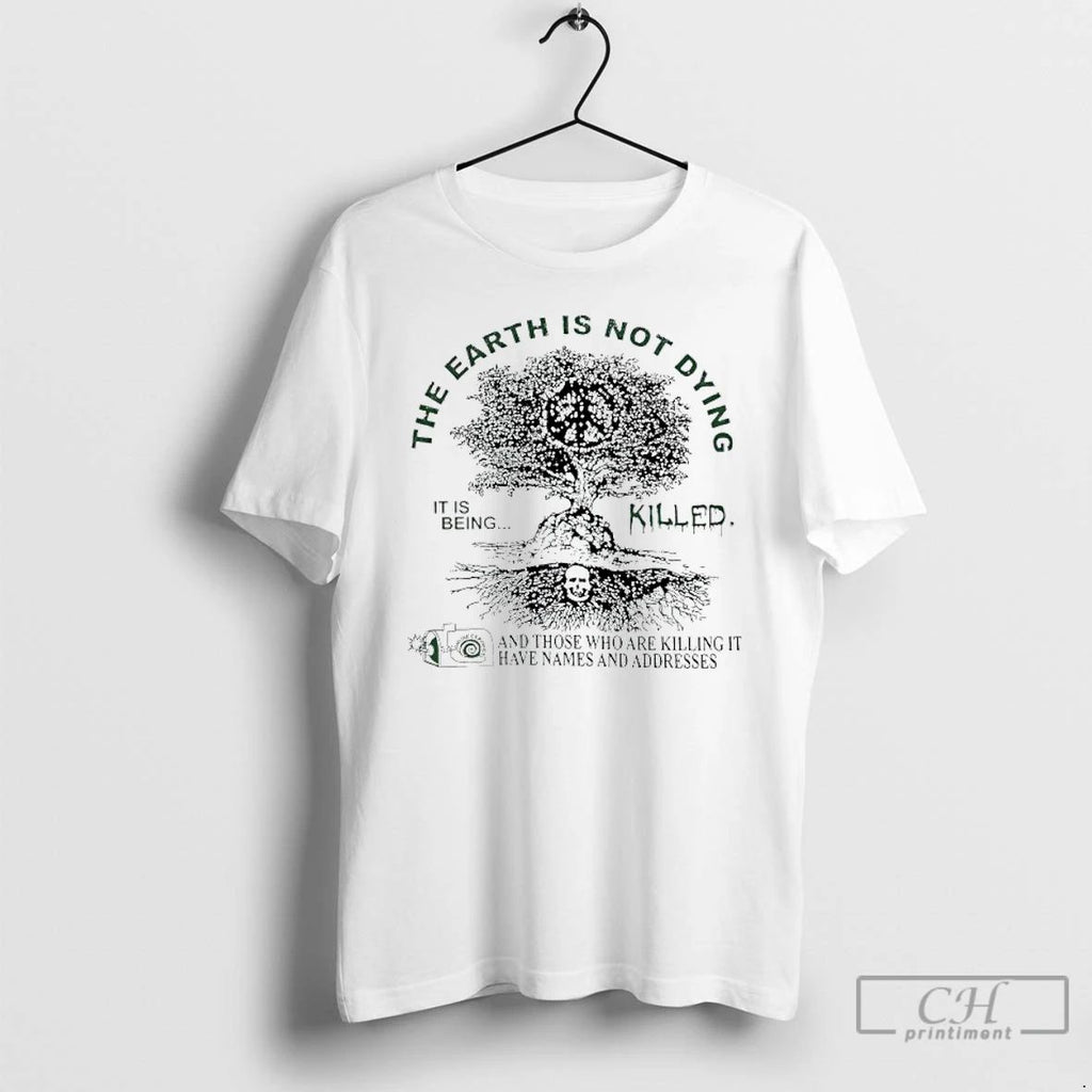 Classic Deathincense The Earth Is Not Dying It Is Being Killed T Shirts