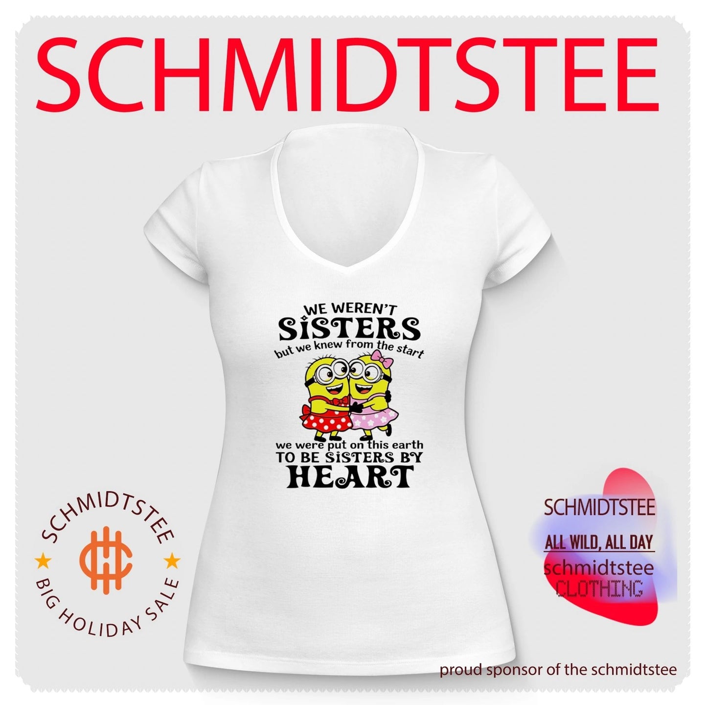 Minion We weren’t sisters but we knew we were sisters by Heart shirt