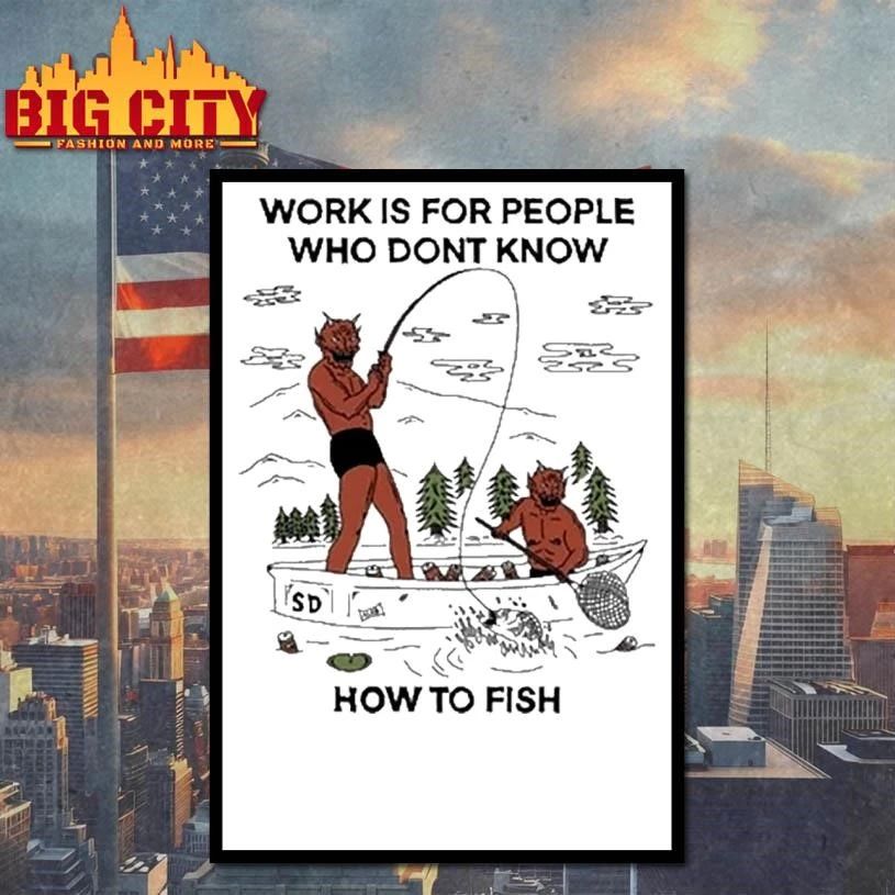 Work For People Who Dont Fish Tour 2026 Shirt