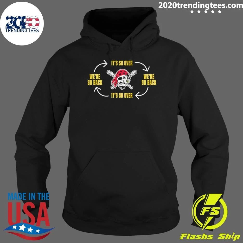 Pittsburgh Pirates It’s So Over We’re So Back Baseball Mlb 2026 Shirt