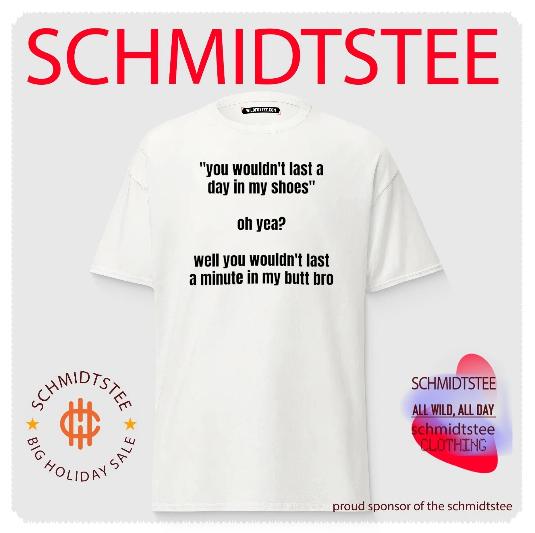 You Wouldn’t Last a Day in My Shoes You Wouldn’t Last a Minute in My Butt Bro shirt