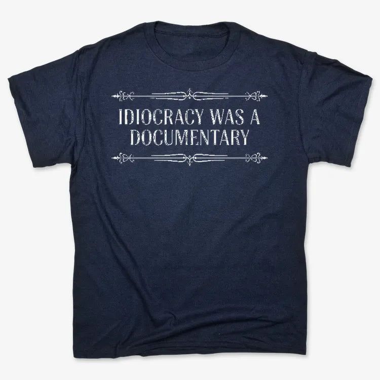 Idiocracy Was A Documentary