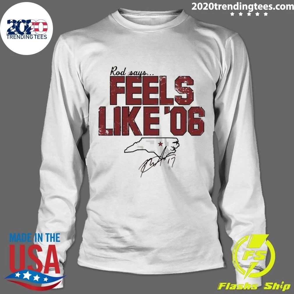 Carolina Hurricanes Hockey Apparel Rod Says Feels Like ’06 Signature State Shirt