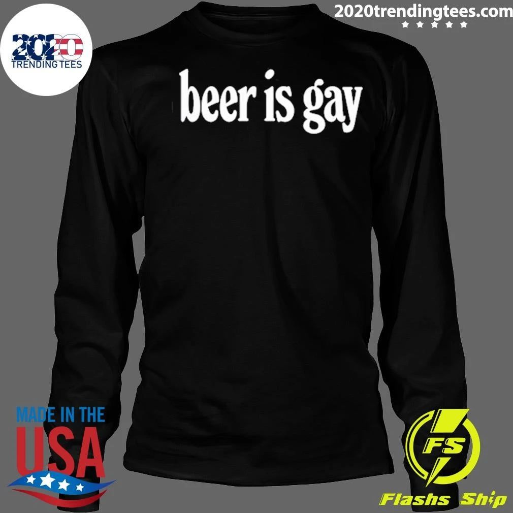 Beer is Gay Shirt