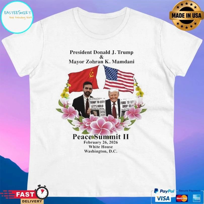 President Donald J Trump And Mayor Zohran K Mamdani Peace Summit II February 26 2026 White House Washington Dc T-shirts