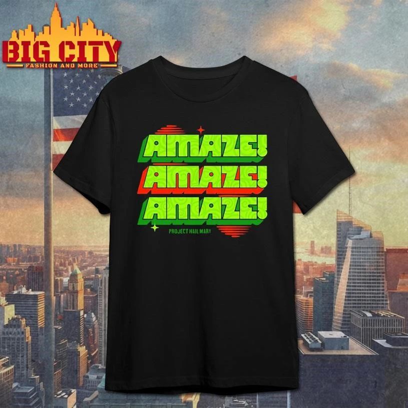 Project Hail Mary Amaze Amaze Amaze Favorite Quote Shirt