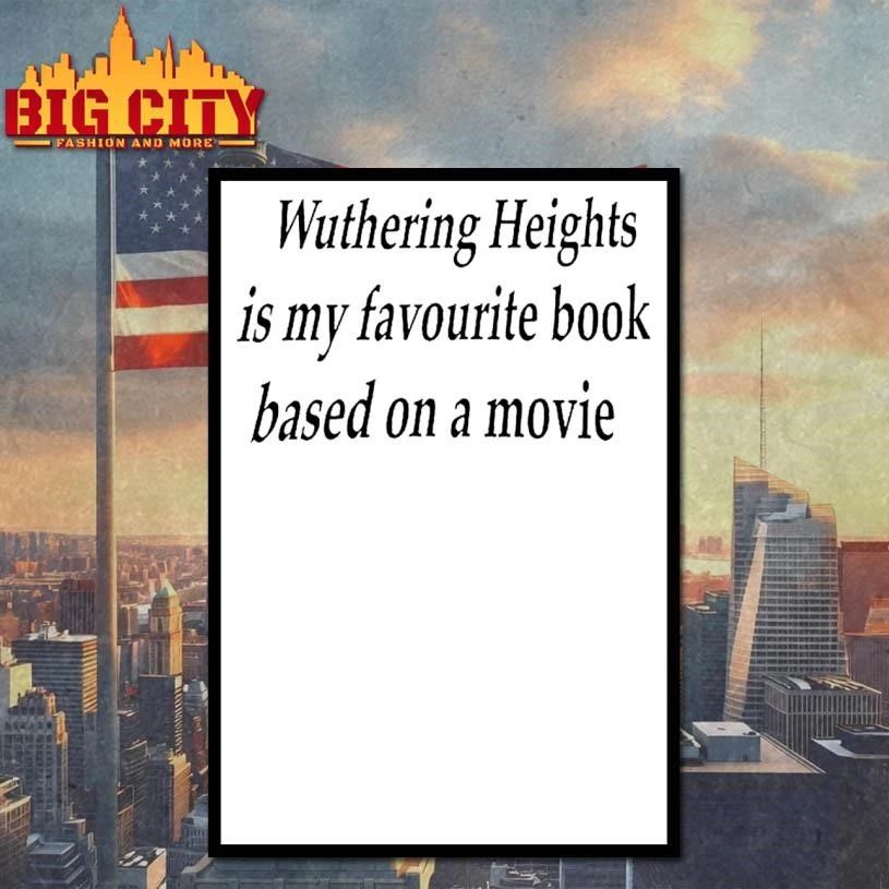 Wuthering Heights Is My A Favourite Book Based On A Movie Shirt