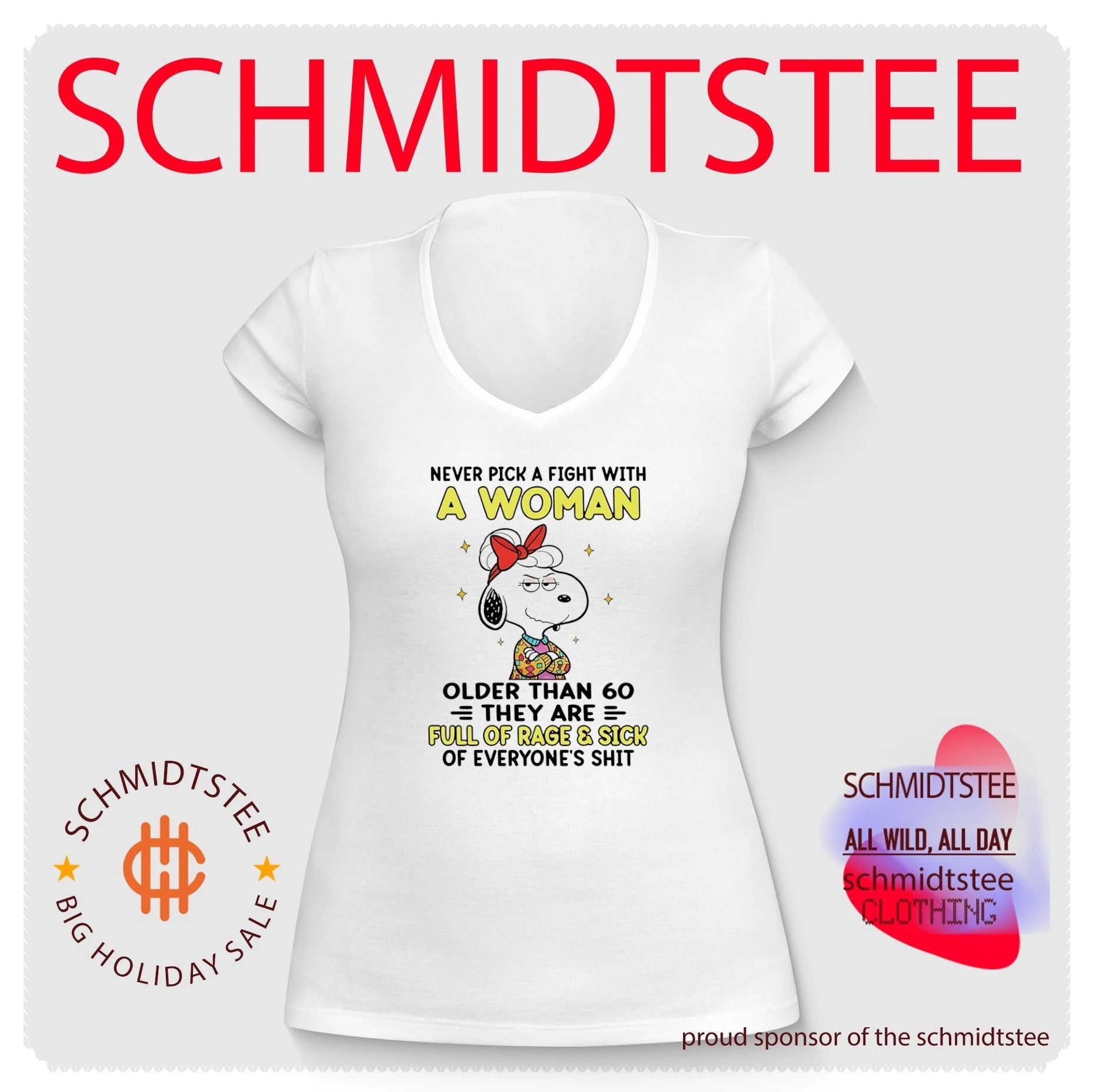 Never pick a fight with a woman older than 60 they are full of rage and sick of everyone’s shit Snoopy shirt