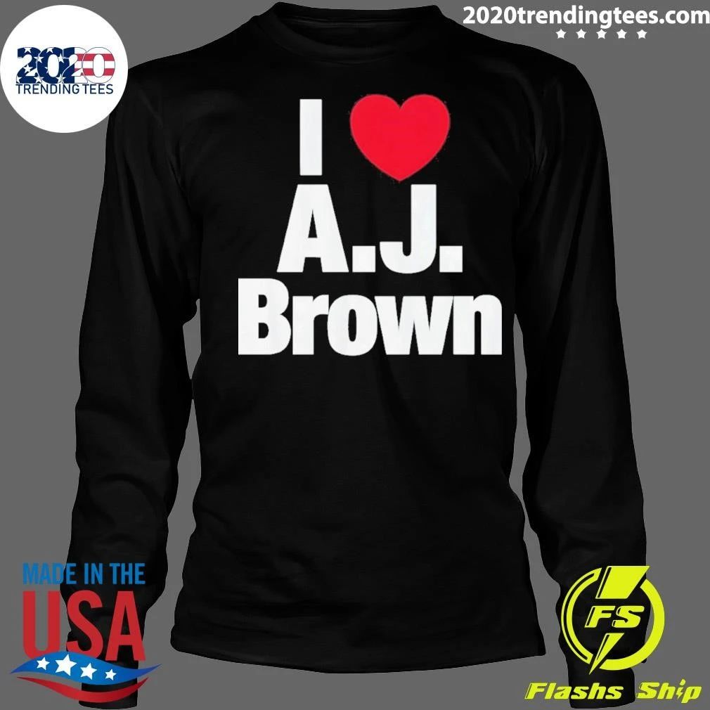 Philadelphia Eagles Football Athlete Fan Apparel I Love A J Brown Shirt