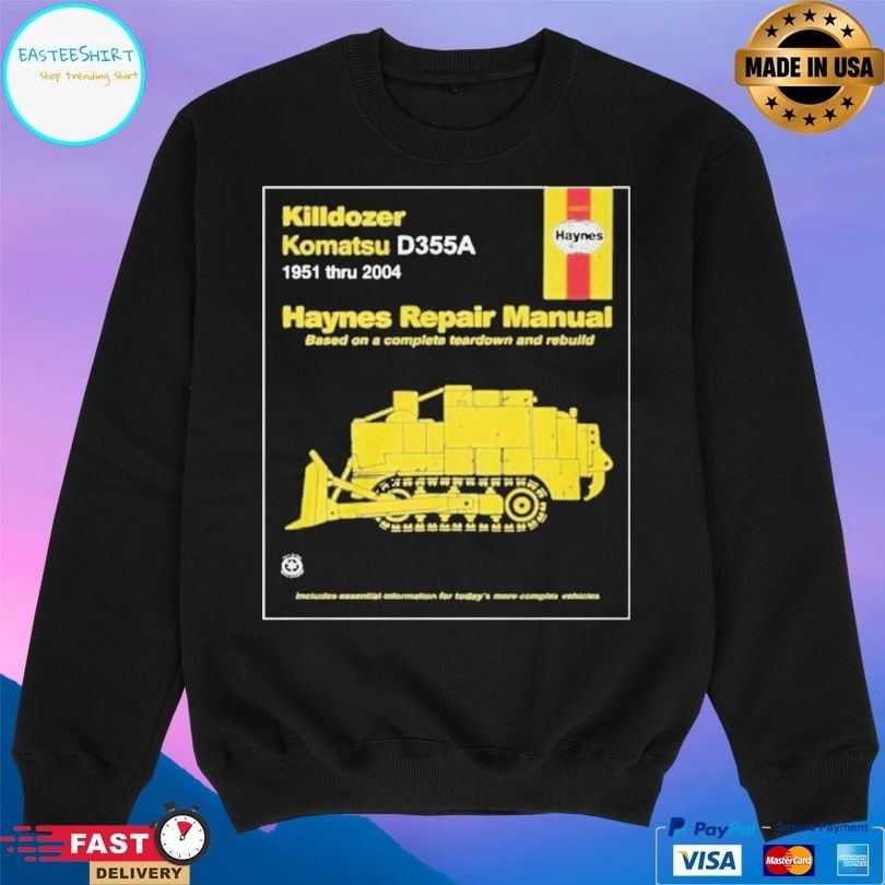 Killdozer Komatsu D355a 1951 Thru 2004 Haynes Repair Manual Based On A Complete Teardown And Rebuild T-shirts