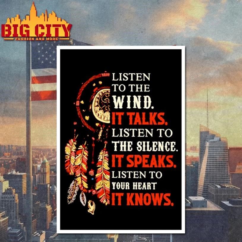 Listen to the wind, it talks. Listen to the silence, it speaks. Listen to your heart, it knows Classic shirt