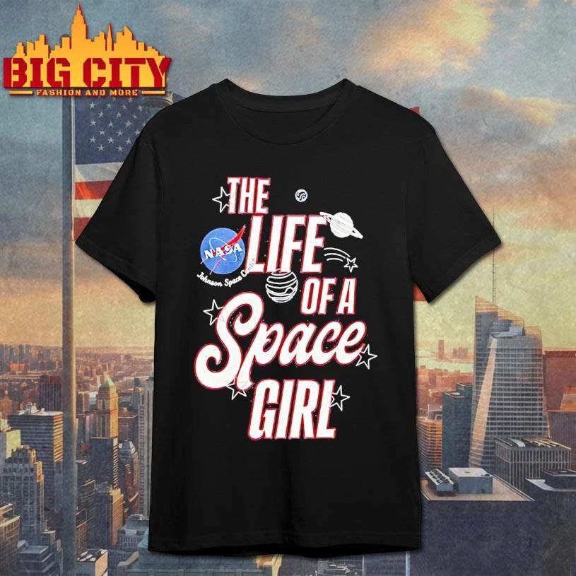 The Life Of A Space Girl Nasa Shirt