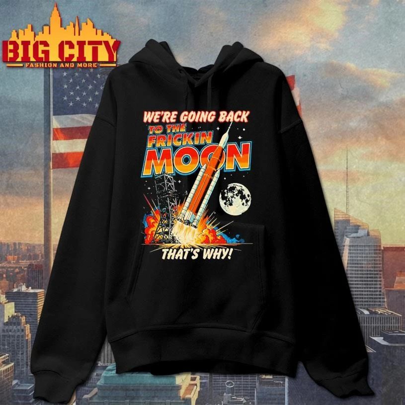 Artemis ii We’re Going Back to the Freaking Moon Landing Shirt