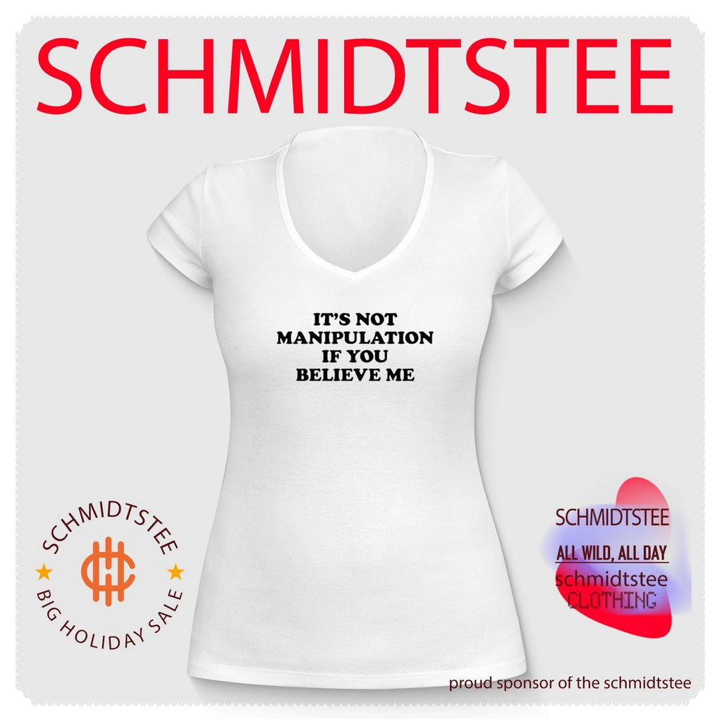 It’s not manipulation if you believe me shirt