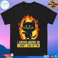 I Survived Another Day I Didn’t Sign Up For Cat T-shirts