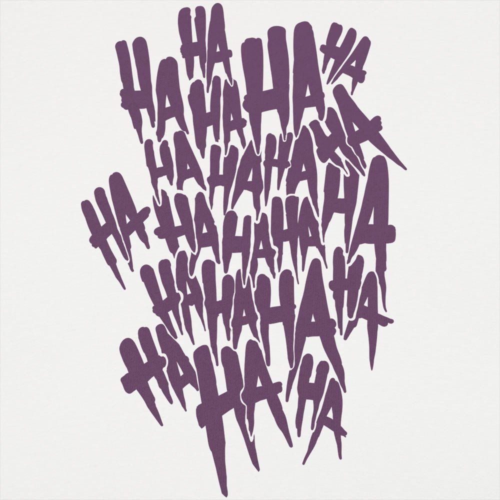 Why So Serious? Laughing HA HA Text Design