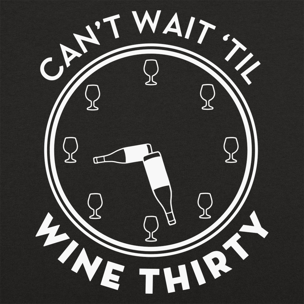 Can't Wait Til Wine Thirty