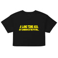 A Long Time Ago, But Somehow In The Future Women's Crop Tee