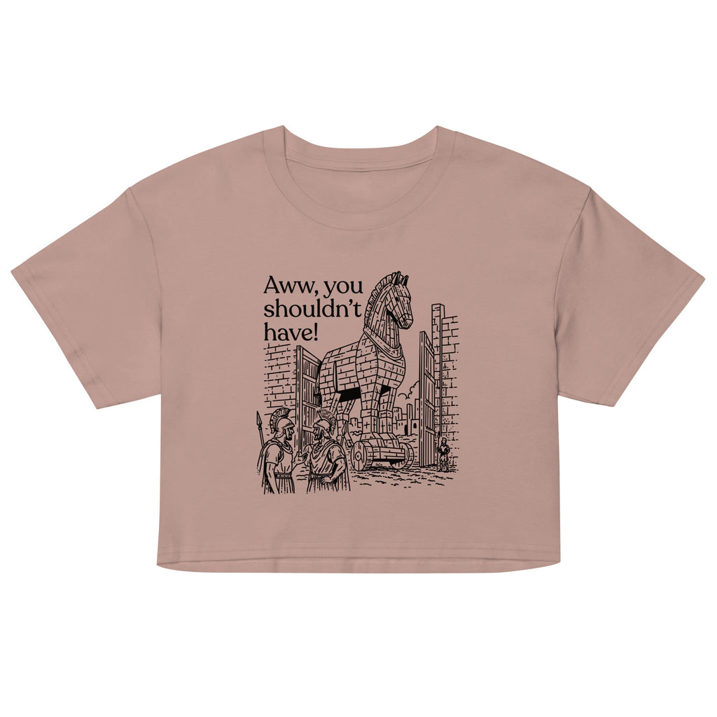 Aww, You Shouldn't Have! Women's Crop Tee