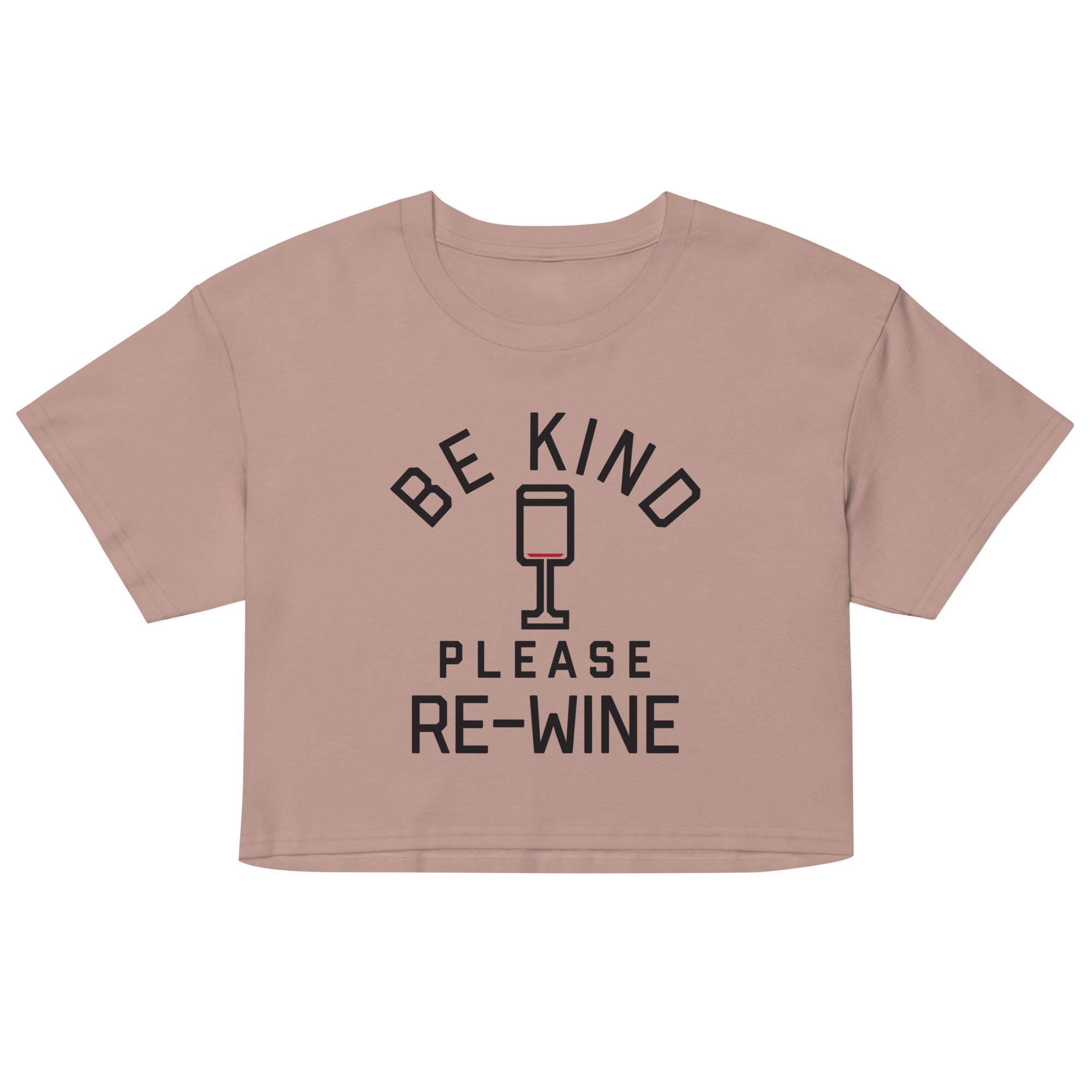 Be Kind, Please Re-Wine Women's Crop Tee