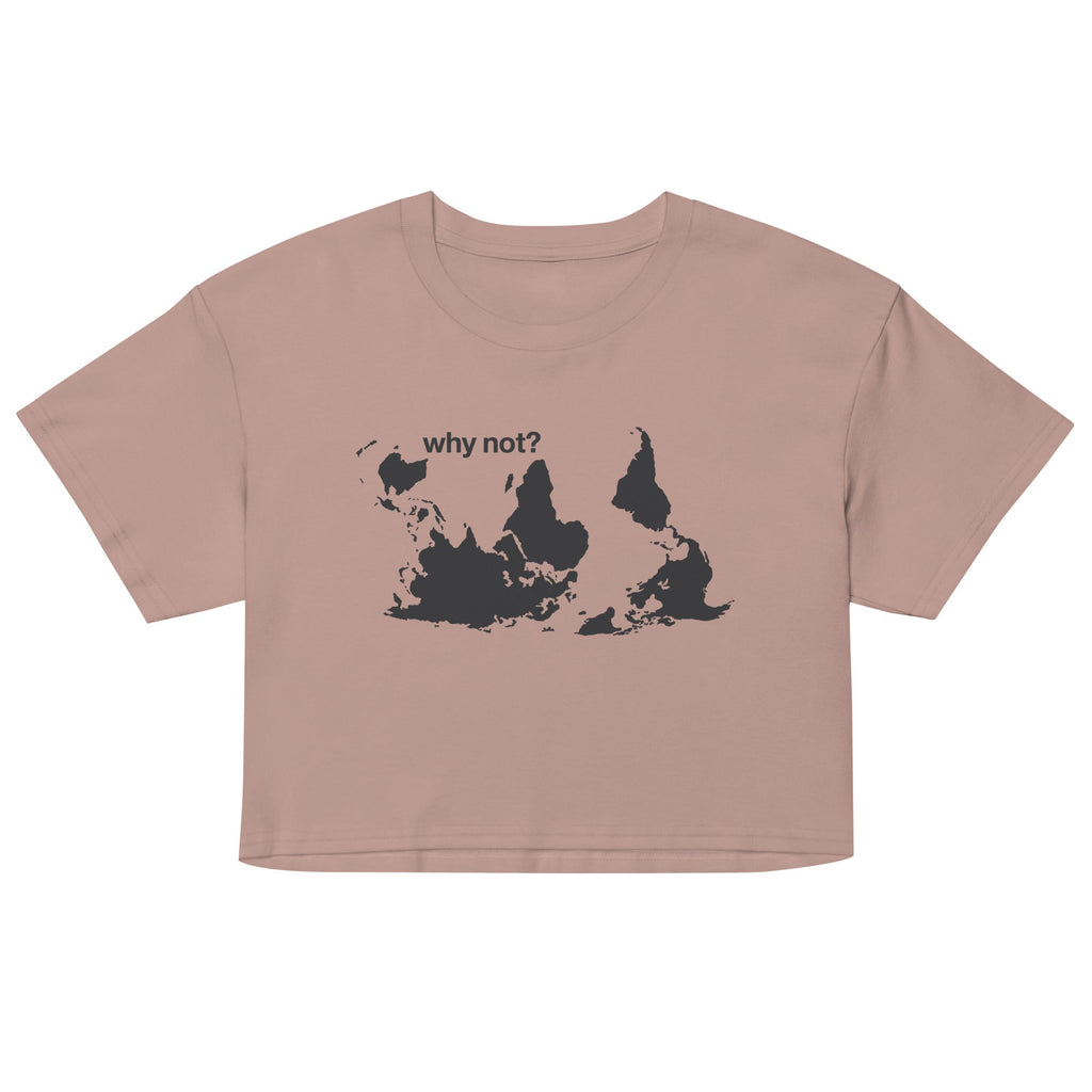 Why Not? Women's Crop Tee