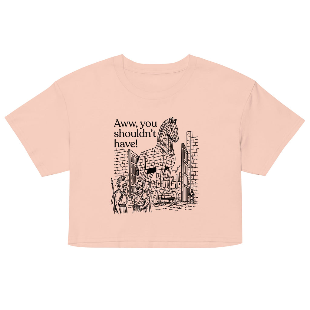 Aww, You Shouldn't Have! Women's Crop Tee