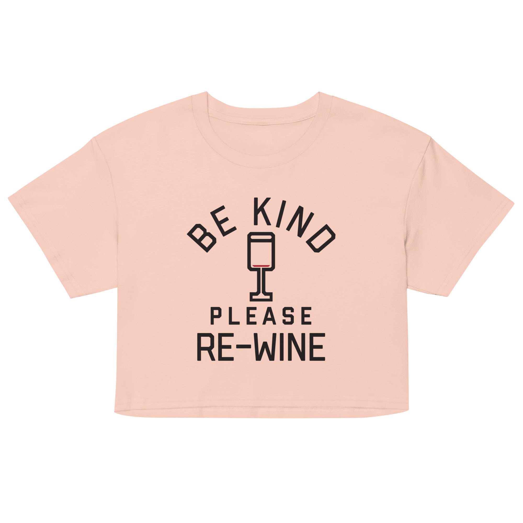 Be Kind, Please Re-Wine Women's Crop Tee